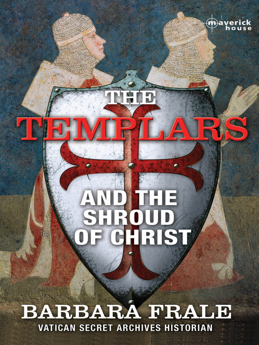 Title details for The Templars and the Shroud of Christ by Barbara Frale - Available